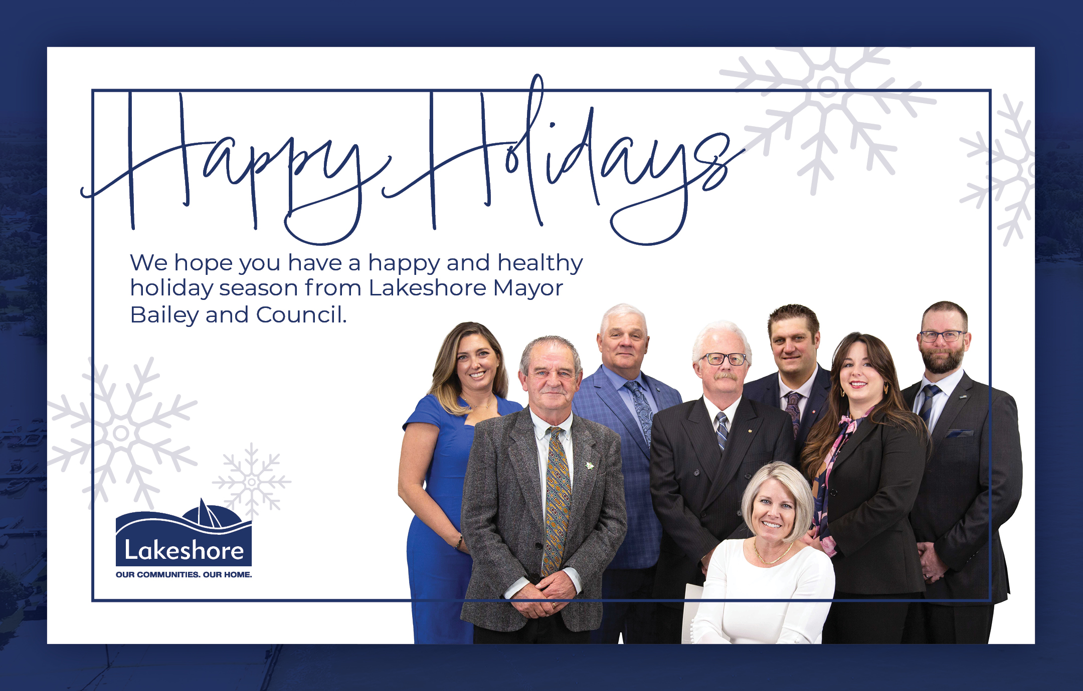 Mayor and Council group photo with text that reads "Happy holidays. We hope you have a happy and healthy holiday season from Lakeshore Mayor Bailey and Council."